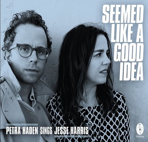 Petra Haden &amp; Jesse Harris - Seemed Like a Good Idea: Petra Haden Sings Jesse Harris (2016)