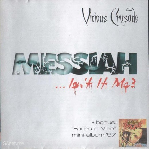 Vicious Crusade - Messiah... Isn't It Me? Faces of Vice (2001)