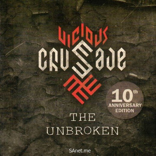 Vicious Crusade - The Unbroken (10th Anniversary Edition) (2009)
