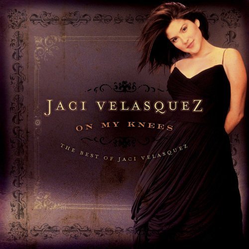 Jaci Velasquez - On My Knees: The Best of Jaci Velasquez (2006) (APE)