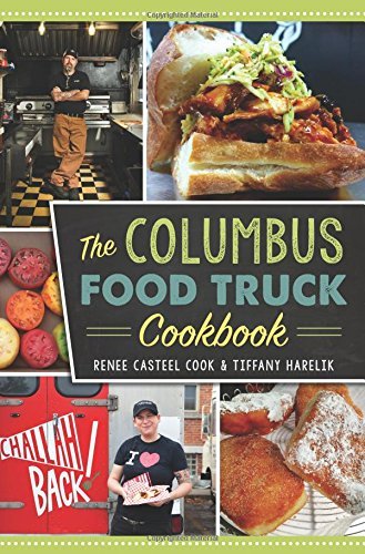 Columbus Food Truck Cookbook, The (American Palate)