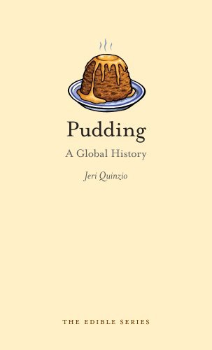 Pudding: A Global History (Edible) by Jeri Quinzio