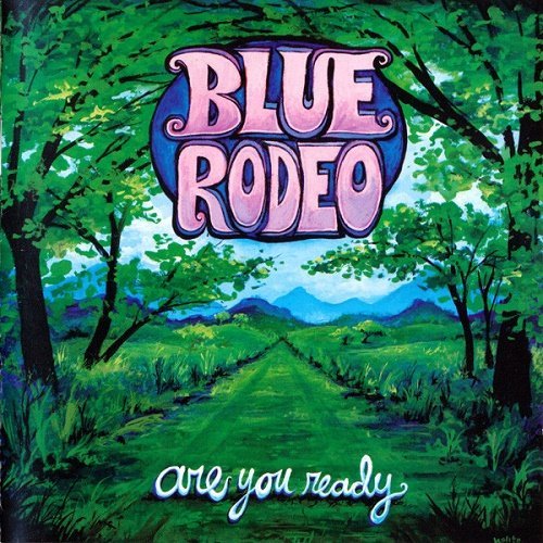 Blue Rodeo - Are You Ready (2005) FLAC
