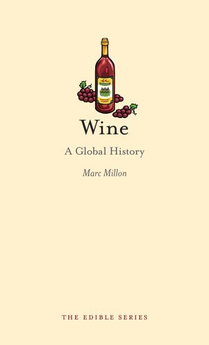 Wine: A Global History (Edible) by Marc Millon