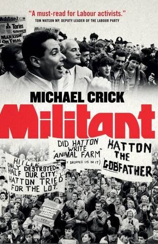 Militant (Updated &amp; Expanded) by Michael Crick