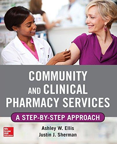 Community and Clinical Pharmacy Services: A step by step approach  By  Ashley W. Ells, Justin Sherman