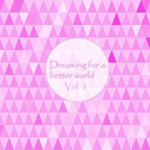 VA – Dreaming For A Better World Vol. 2 – 2016 