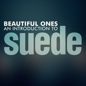 Suede - Beautiful Ones: An Introduction to Suede (2016)