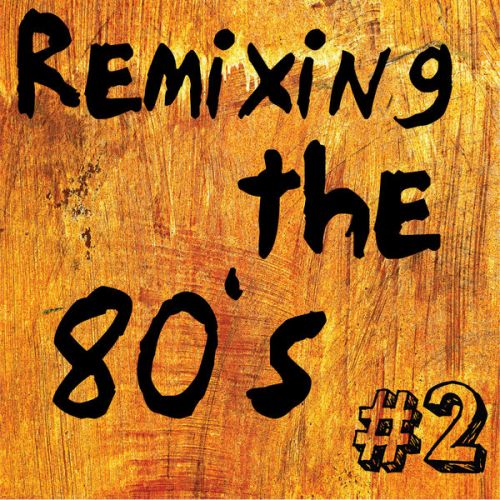 VA - Remixing the 80's, Vol. 2 (2010)