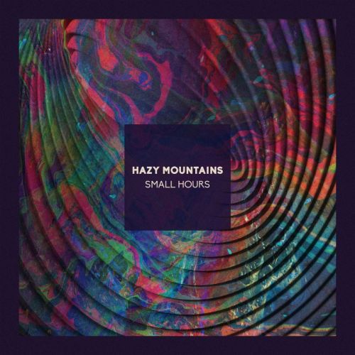 Hazy Mountains - Small Hours (2016)
