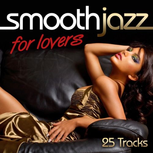 VA - SMOOTH JAZZ FOR LOVERS 25 Tracks (2012)