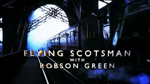 ITV - Flying Scotsman with Robson Green (2016)