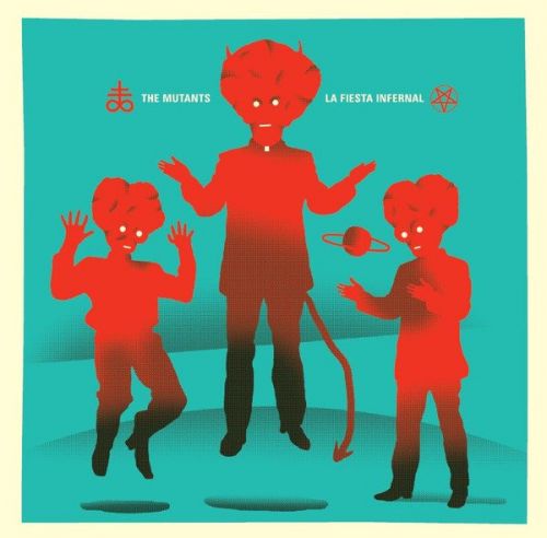 The Mutants - La Fiesta Infernal (2016)