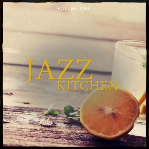 VA - Jazz Kitchen, Vol. 1 (Selection Of Finest Smooth Electronic Jazz)(2016)