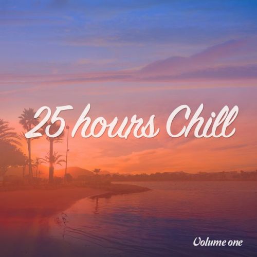 VA - 25 Hours Chill, Vol. 1 (Sun Shaped Chillout Music)(2016)