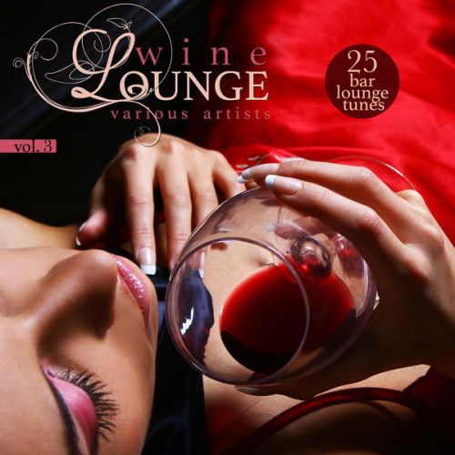 VA - Wine Lounge, Vol. 3 (25 Bar Lounge Tunes)(2016)