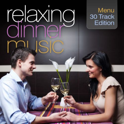 VA - Relaxing Dinner Music: 30 Track Edition (2011)