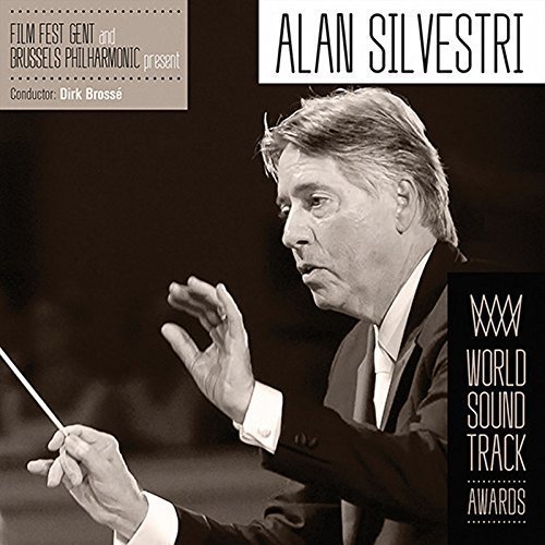 Dirk Brosse &amp; Brussels Philharmonic - Film Fest Gent Present Alan Silvestri - World Soundtrack Awards (2016)
