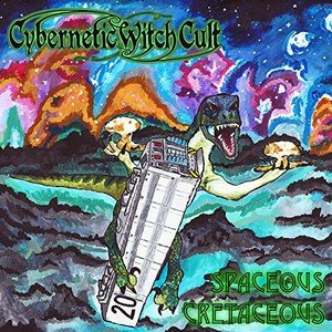Cybernetic Witch Cult – Spaceous Cretaceous (2016)