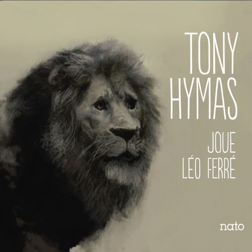 Tony Hymas - Tony Hymas joue Leo Ferre (2016)
