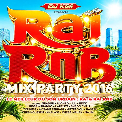 VA - DJ Kim Presente Rai RnB Mix Party (2016)