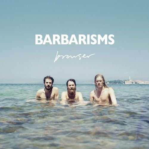 Barbarisms - Browser (2016)