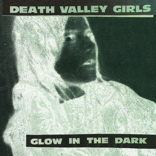 Death Valley Girls - Glow In The Dark (2016)
