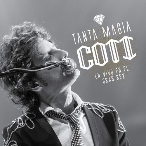 Coti - Tanta Magia (En Vivo En El Gran Rex) (2016)