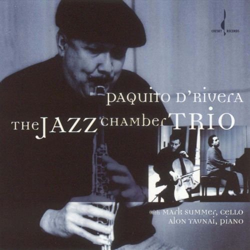 Paquito D'Rivera - The Jazz Chamber Trio (2005) Lossless