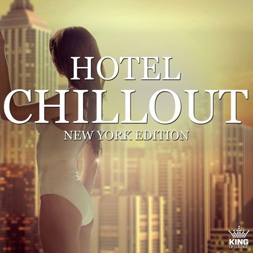 VA - Hotel Chillout: New York Edition (2016) FLAC