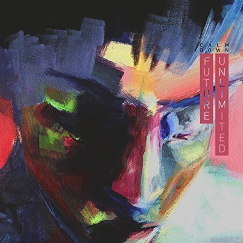 Future Unlimited - Calm Down (2016)