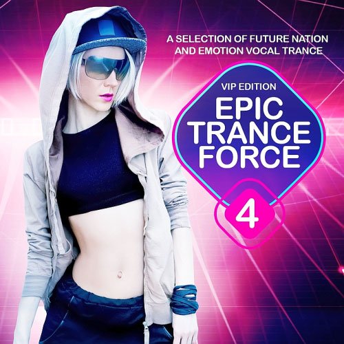 Epic Trance Force Vol. 4 (VIP Edition) (2016)