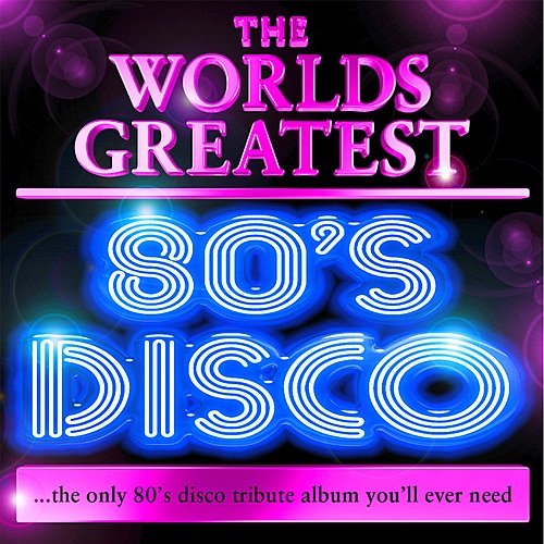 World Greatest 80s Disco Ana Italian Hits (2016)