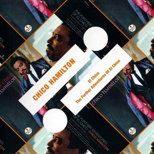 Chico Hamilton - El Chico - The Further Adventures of El Chico (2011)