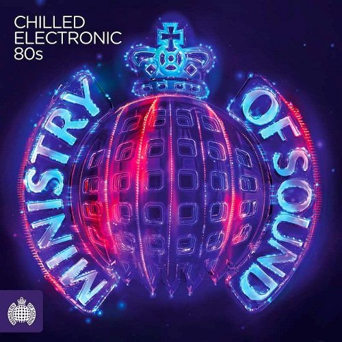 Ministry Of Sound - Chilled Electronic 80s (2016)