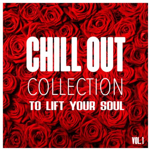 VA - Chill out Collection, To Lift Your Soul, Vol. 1 (2016)