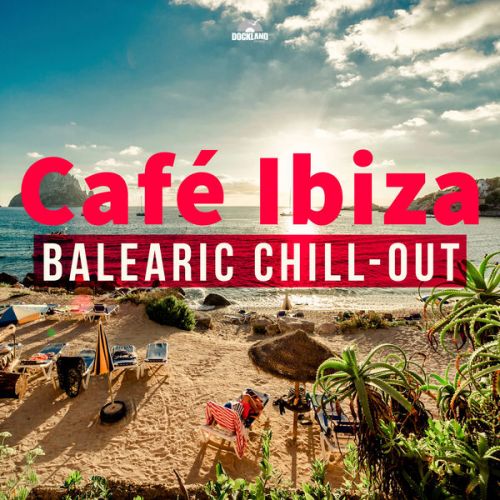 VA - Cafe Ibiza - Balearic Chill-Out (2016)