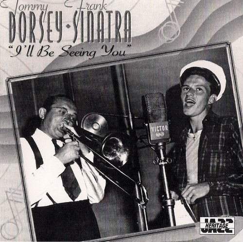 Tommy Dorsey And Frank Sinatra - I'll Be Seeing You (1997)