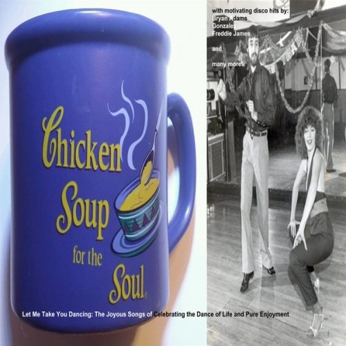 VA - Chicken Soup For The Soul: Let Me Take You Dancing (2016)