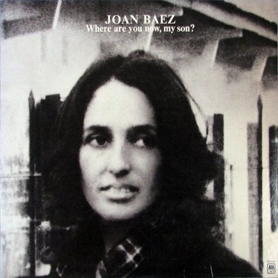 Joan Baez - Where Are You Now, My Son (1973)