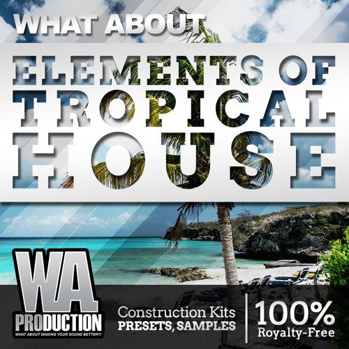 W.A Production What About Elements Of Tropical House MULTiFORMAT-INTRINSIC