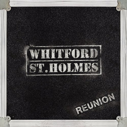 Whitford &amp; St. Holmes - Reunion (Bonus Disc Version) (2016)