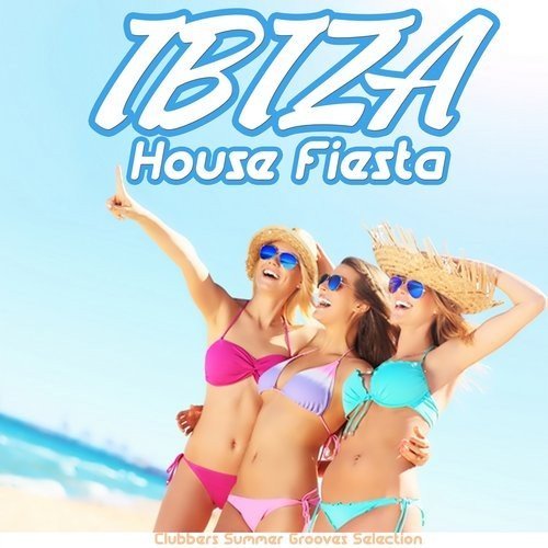 VA - Ibiza House Fiesta (Clubbers Summer Grooves Selection) (2016)