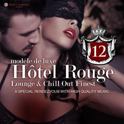VA - Hotel Rouge, Vol. 12 - Lounge and Chill out Finest (2016)