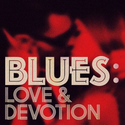 VA - Blues Love &amp; Devotion (2016)