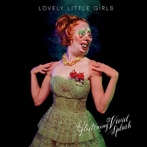 Lovely Little Girls - Glistening Vivid Splash (2016)