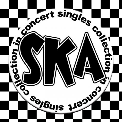 VA - Ska Singles Collection In Concert (2016)