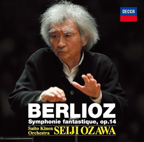 Seiji Ozawa, Saito Kinen Orchestra - Berlioz: Symphonie fantastique, Op.14 (2016)