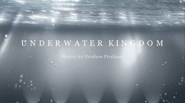 Underwater Kingdom - Project for Proshow Producer