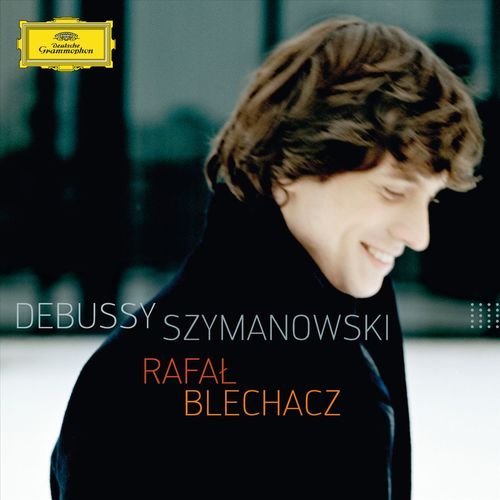 Rafal Blechacz - Debussy &amp; Szymanowski (2012) Lossless